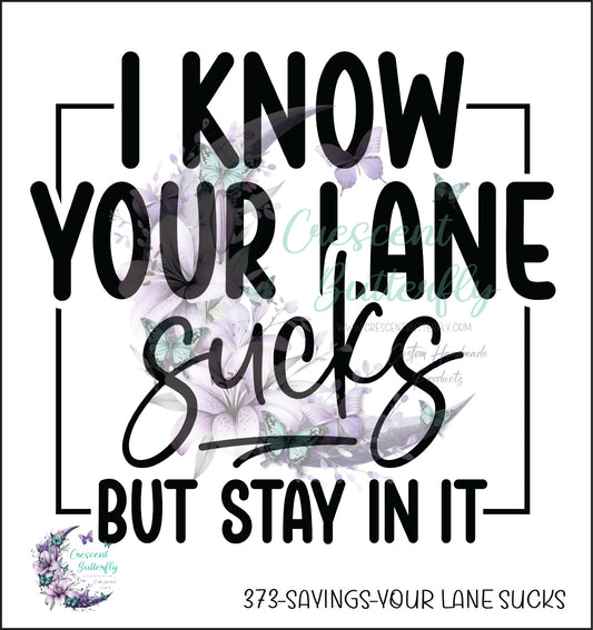 373-Sayings-Your Lane Sucks UV DTF Decal
