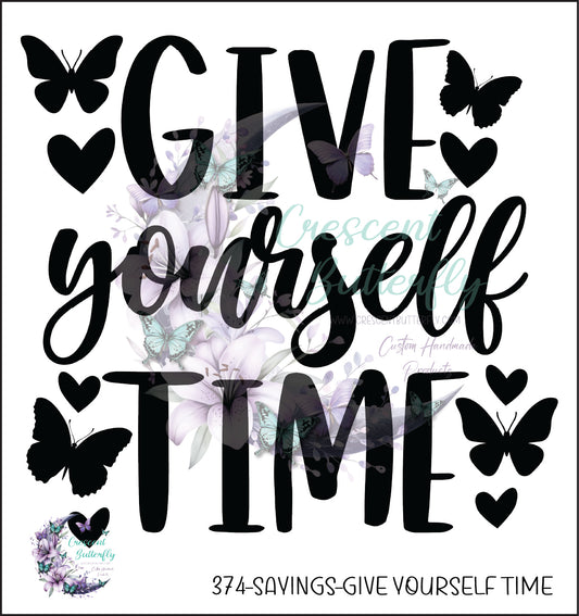 374-Sayings-Give Yourself Time UV DTF Decal