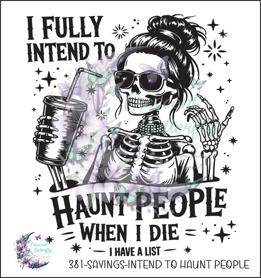 381-Sayings-Intend To Haunt People UV DTF Decal