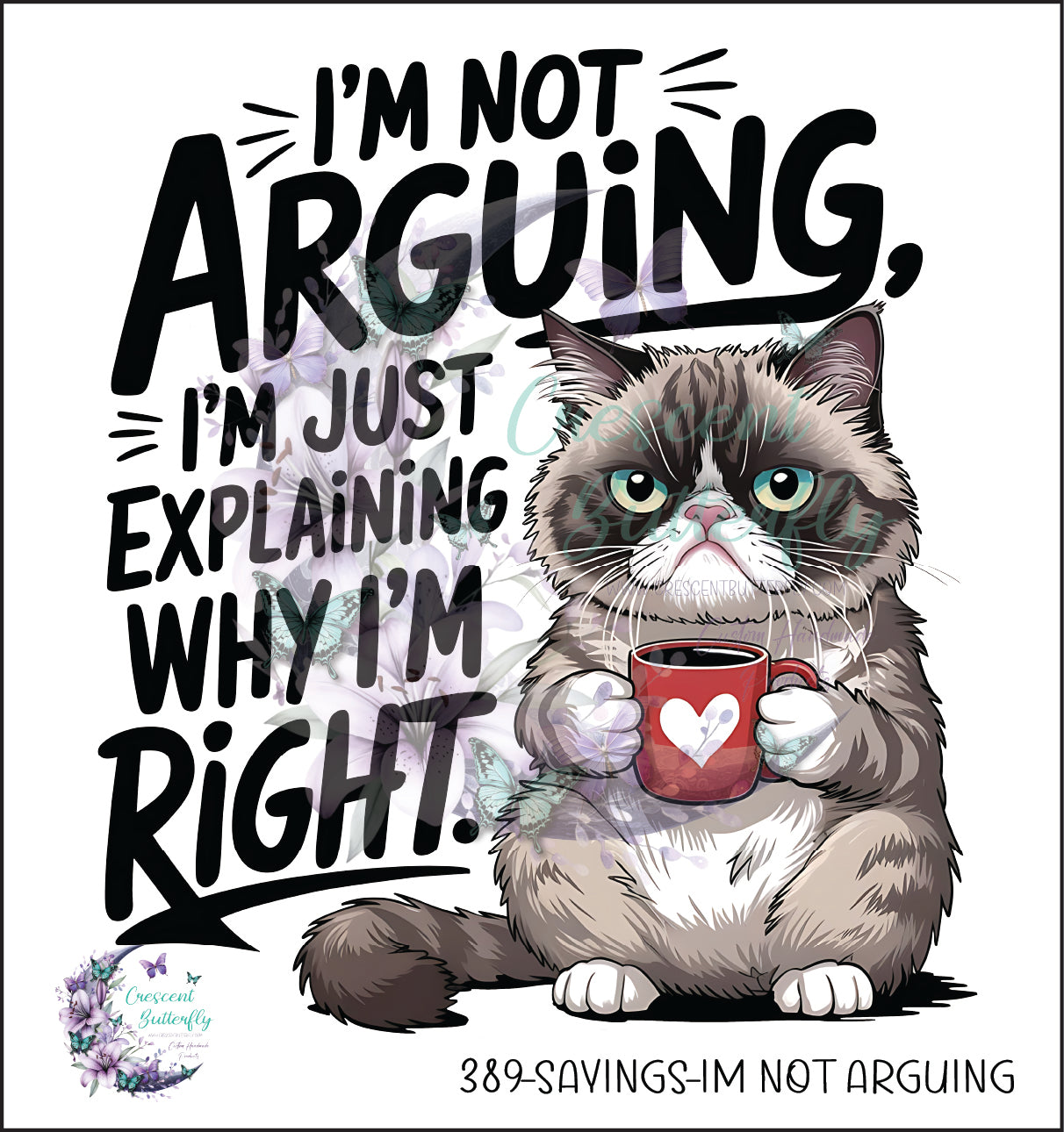 389-Sayings-Im Not Arguing UV DTF Decal