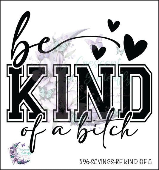 396-Sayings-Be Kind of A UV DTF Decal