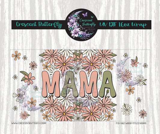 710-16oz Wrap-Titles Mama UV DTF