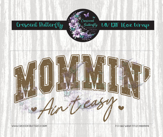 712-16oz Wrap-Titles Mommin UV DTF