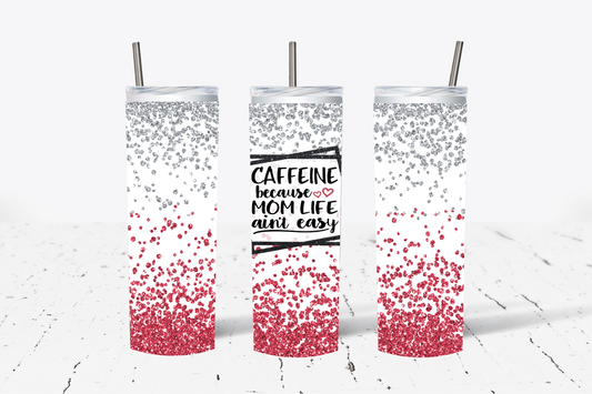 Caffeine Because Mom Life-Red Sublimation Tumbler