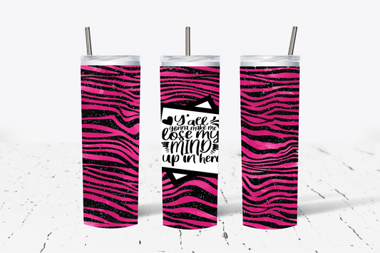 Lose My Mind Sublimation Tumbler