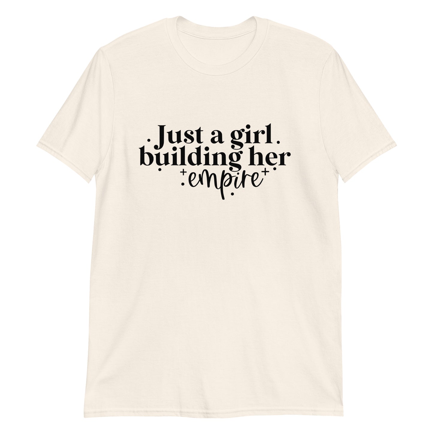 Just a Girl Building Her Empire Short-Sleeve Unisex T-Shirt