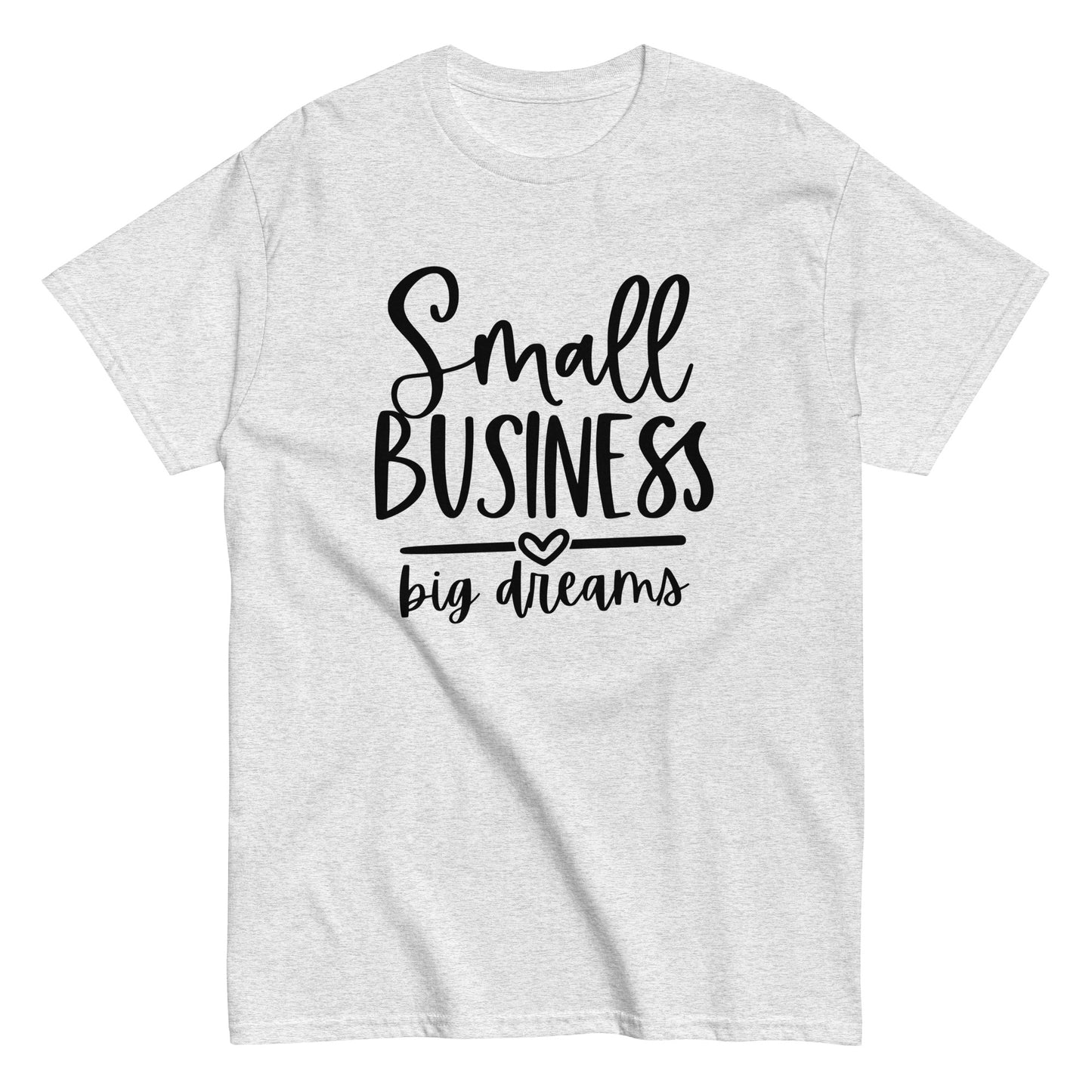 Small Business Big Dreams Unisex classic tee