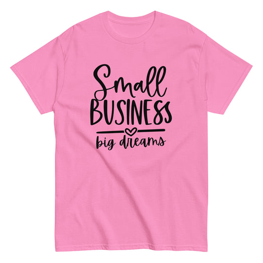 Small Business Big Dreams Unisex classic tee