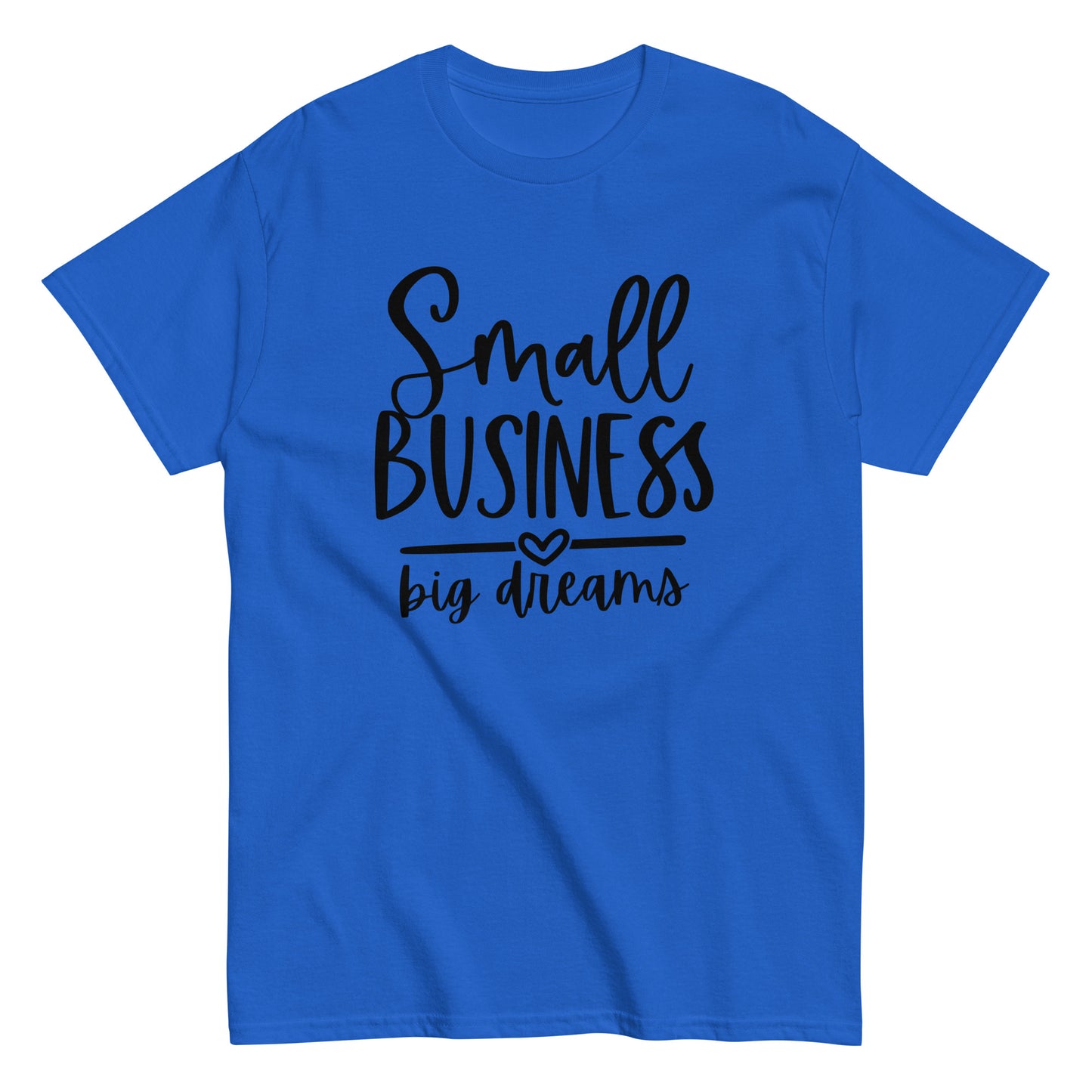 Small Business Big Dreams Unisex classic tee