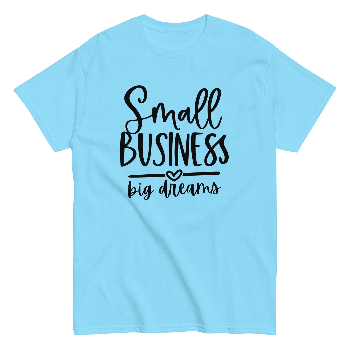 Small Business Big Dreams Unisex classic tee