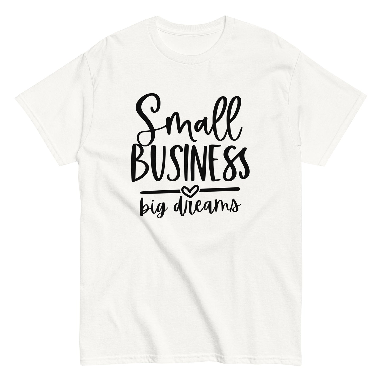 Small Business Big Dreams Unisex classic tee