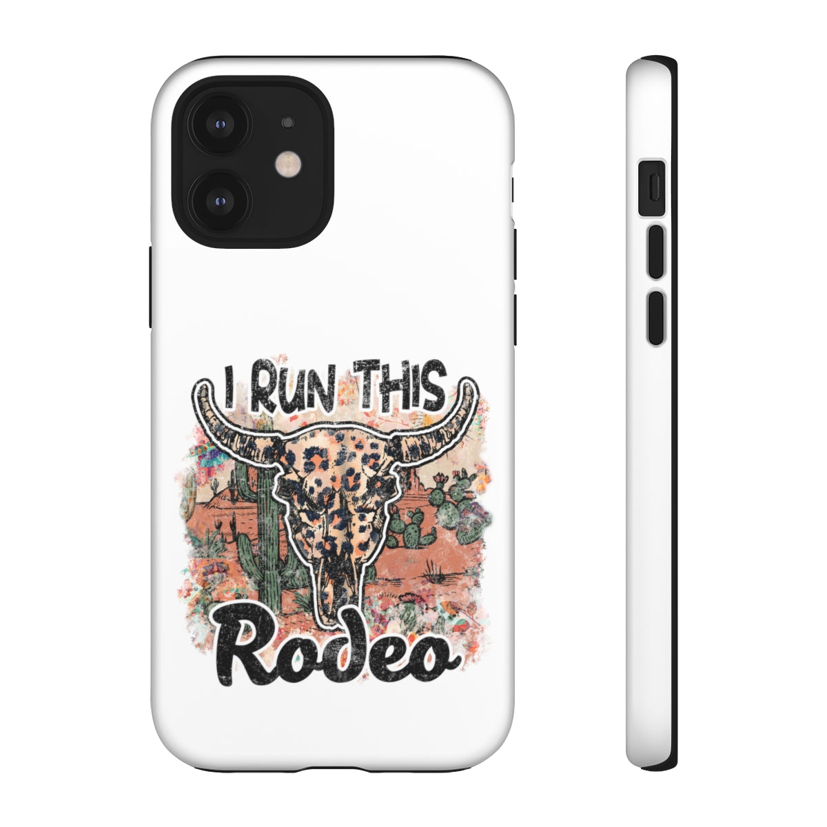 I Run This Rodeo Phone Case -Tough Cases