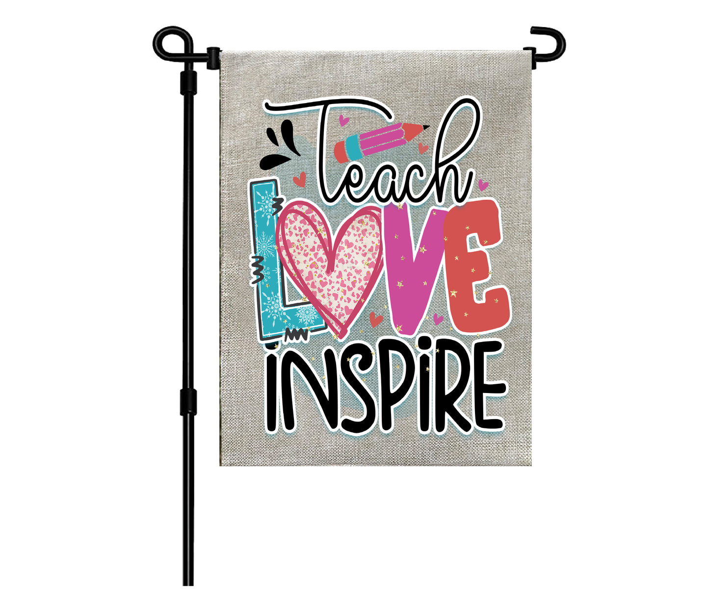 Teach Love Inspire Garden Flag