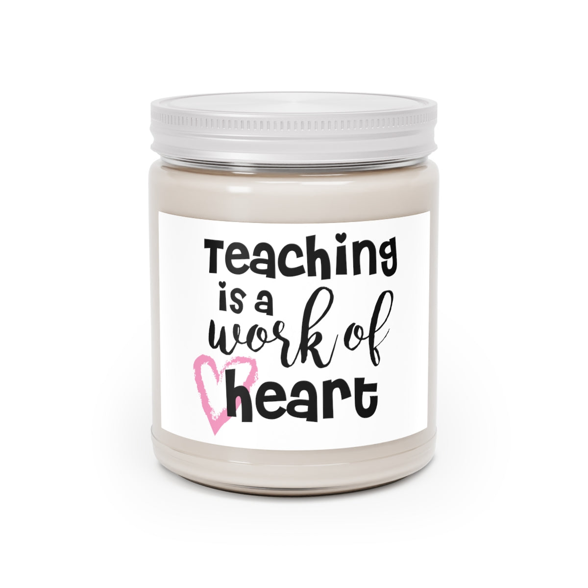 Teaching Is A Work Of Heart Scented Candles, 9oz